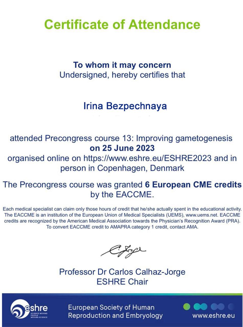 Certificado de coresponedcia de la Sociedad de Medicina Reproductiva Humana (ESHRE) por la participación en el 13º Curso de la Sociedad, que se llevó a cabo en Copenhague, Dinamarca, el 25 de junio de 2023 Certificado de coresponedcia de la Sociedad de Medicina Reproductiva Humana (ESHRE) por la participación en el 13º Curso de la Sociedad, que se llevó a cabo en Copenhague, Dinamarca, el 25 de junio de 2023