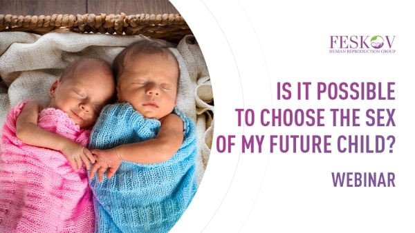 ¿Cómo funciona la selección de sexo? // Webinar de Vladislav Feskov (FIV + SELECCIÓN DE SEXO) - feskov surrogacy